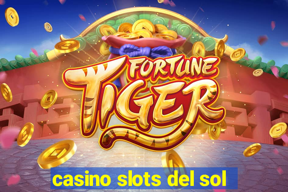 casino slots del sol