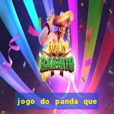 jogo do panda que ganha dinheiro