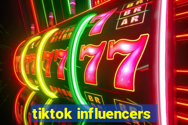 tiktok influencers