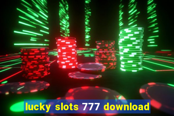 lucky slots 777 download