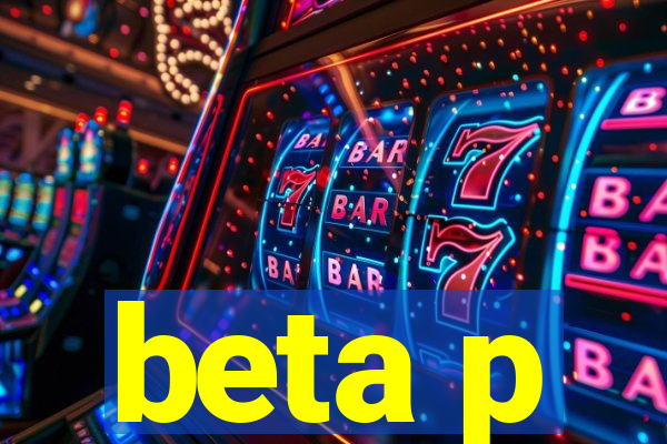 beta p