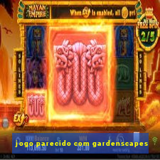 jogo parecido com gardenscapes