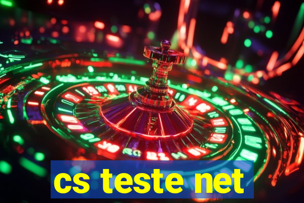 cs teste net