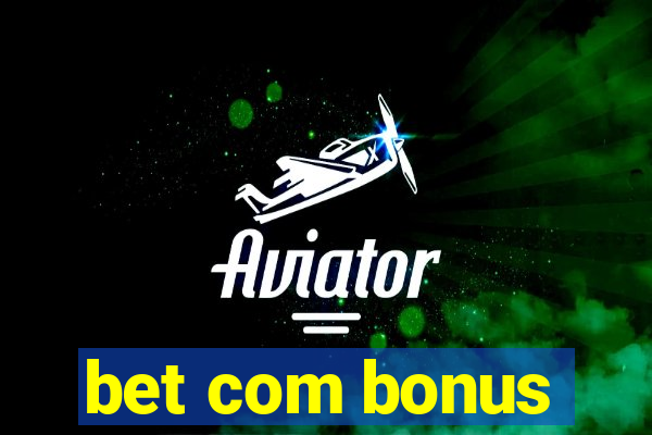 bet com bonus