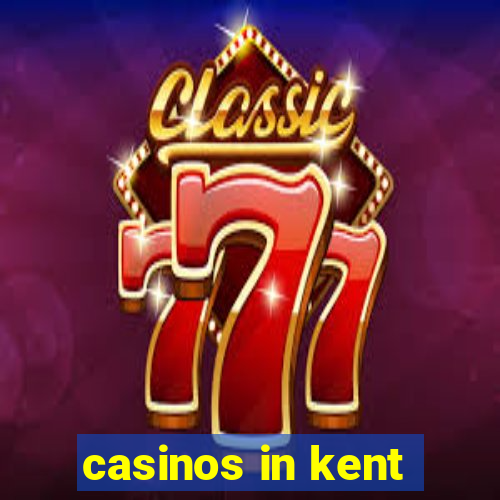 casinos in kent