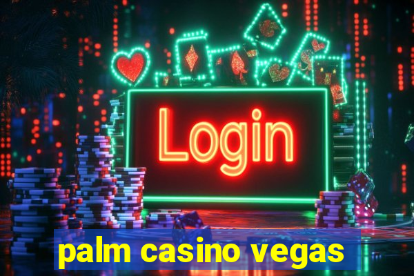 palm casino vegas