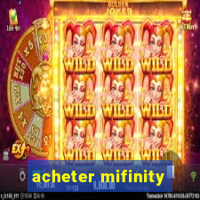 acheter mifinity