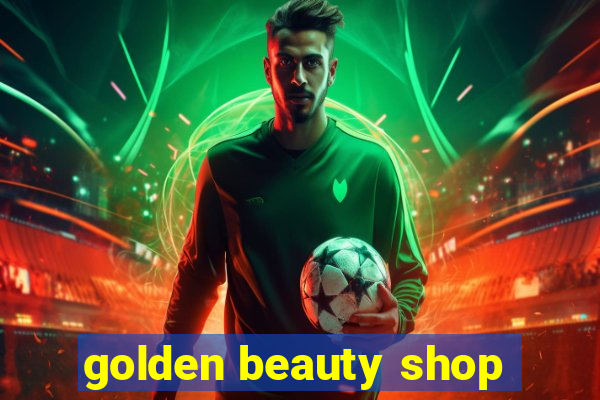 golden beauty shop