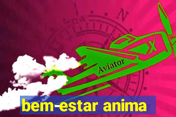 bem-estar anima