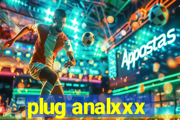 plug analxxx