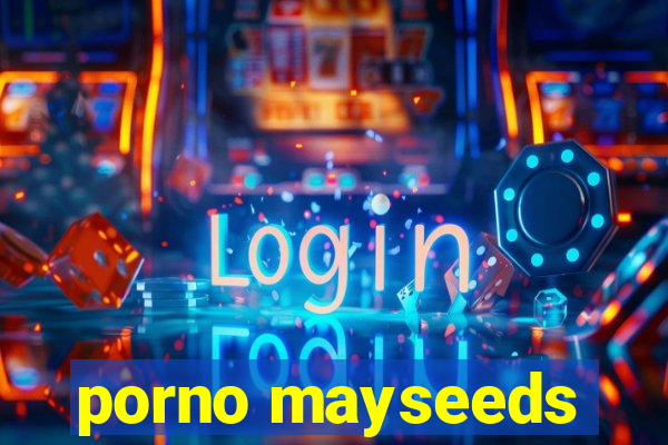 porno mayseeds