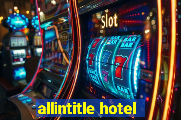 allintitle hotel