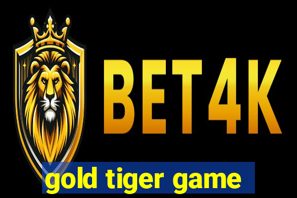 gold tiger game