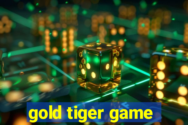 gold tiger game