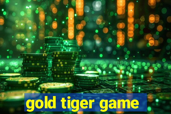 gold tiger game