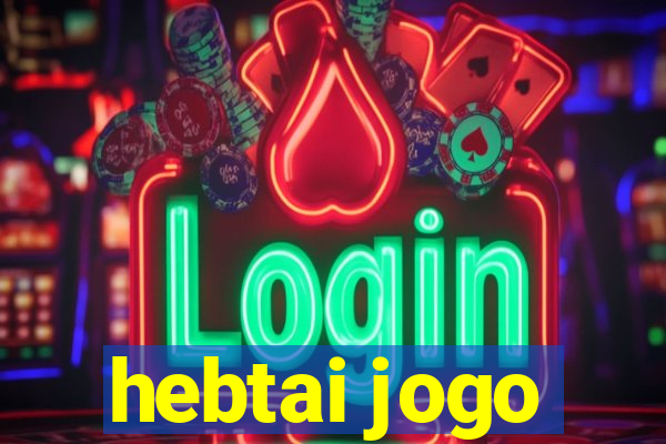 hebtai jogo