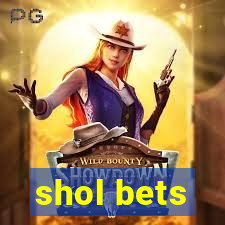 shol bets