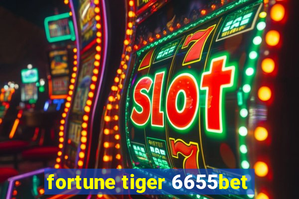 fortune tiger 6655bet