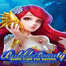 double triple slot machine