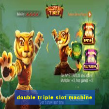 double triple slot machine