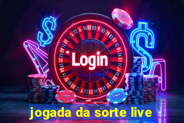 jogada da sorte live