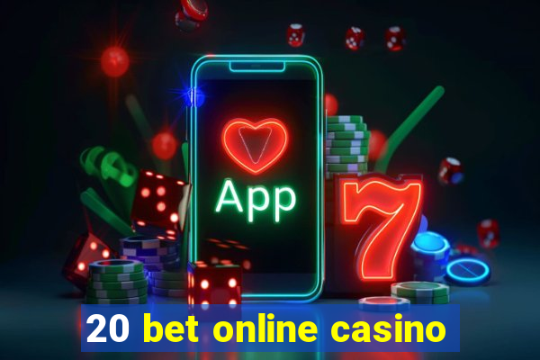 20 bet online casino