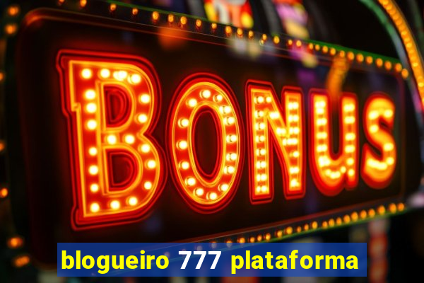 blogueiro 777 plataforma