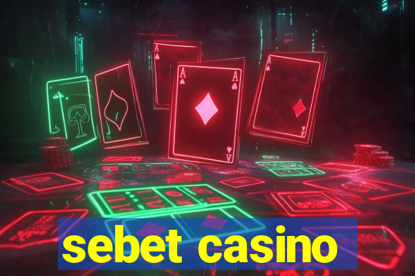 sebet casino