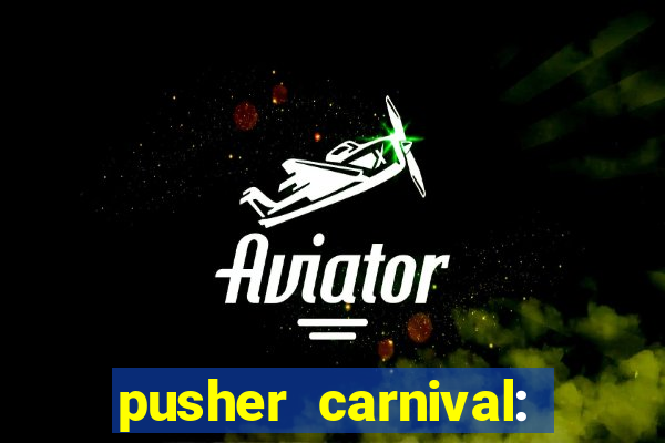 pusher carnival: coin master