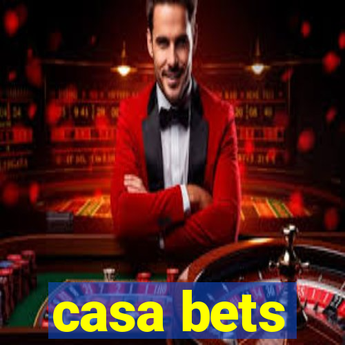 casa bets