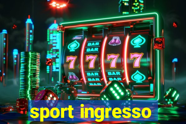 sport ingresso