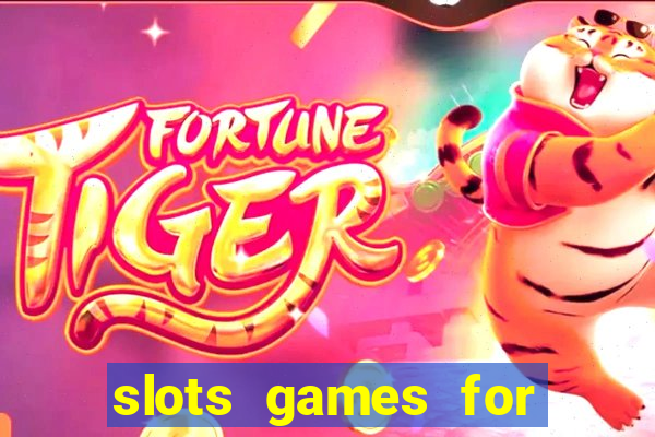 slots games for free online