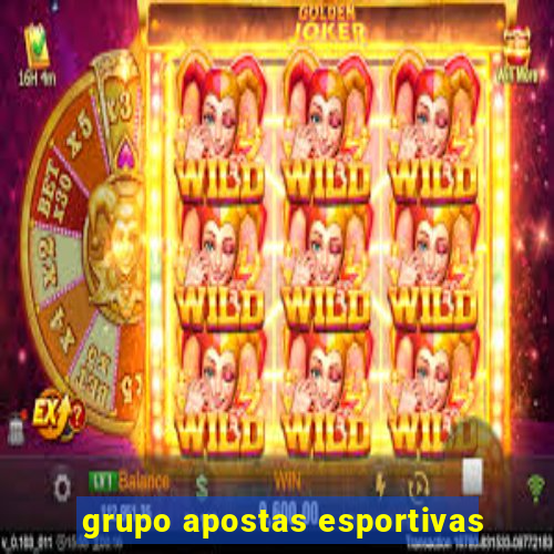 grupo apostas esportivas