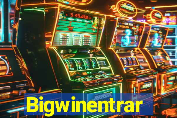 Bigwinentrar