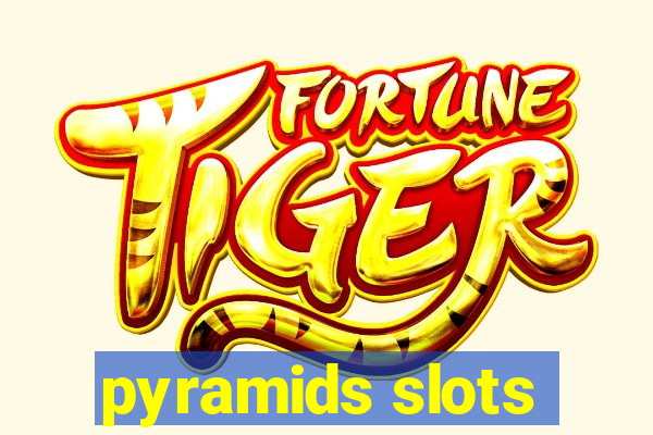 pyramids slots