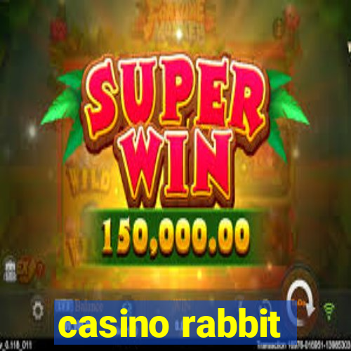 casino rabbit