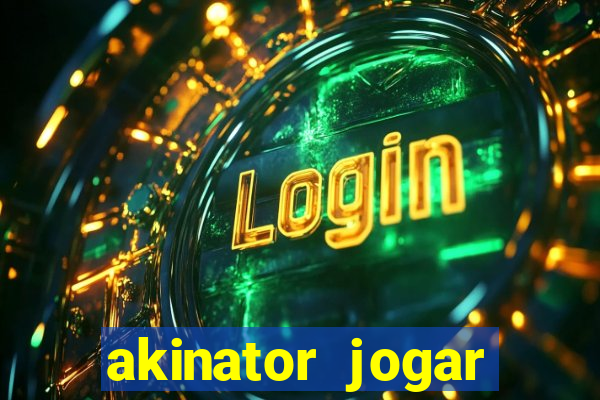 akinator jogar agora gr谩tis