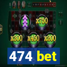 474 bet