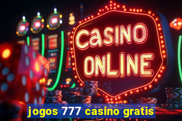 jogos 777 casino gratis