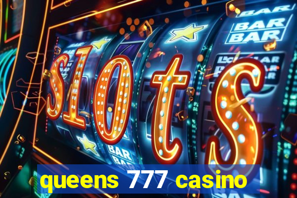 queens 777 casino