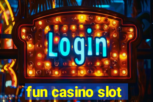 fun casino slot