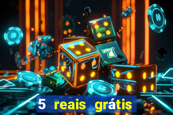 5 reais grátis para apostar sem depósito