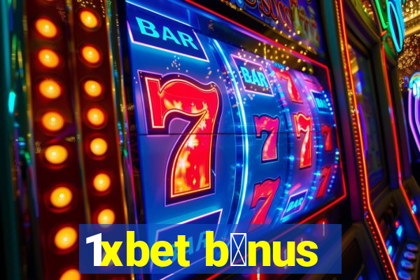 1xbet b么nus