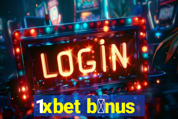 1xbet b么nus