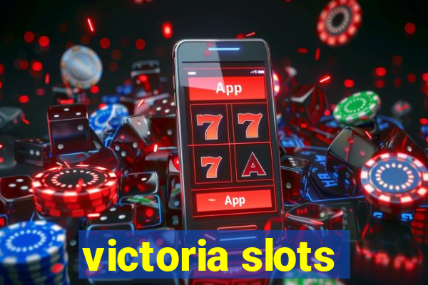 victoria slots