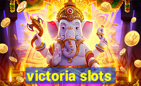 victoria slots