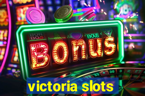 victoria slots