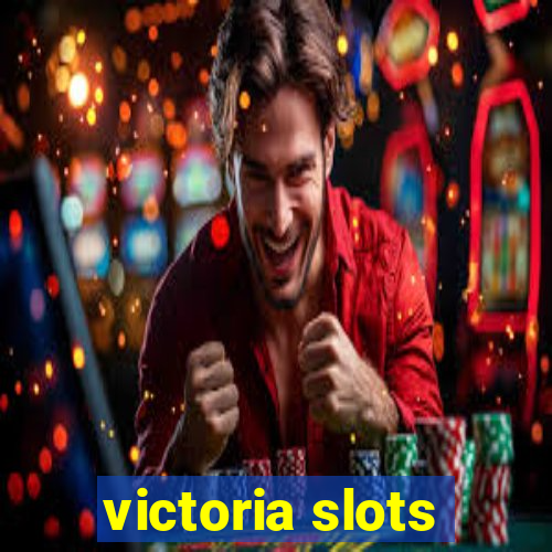 victoria slots