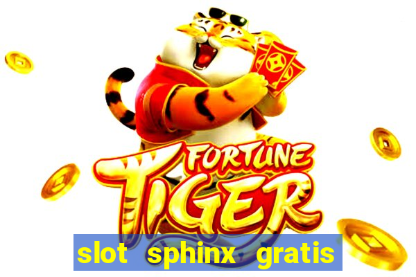 slot sphinx gratis senza registrazione