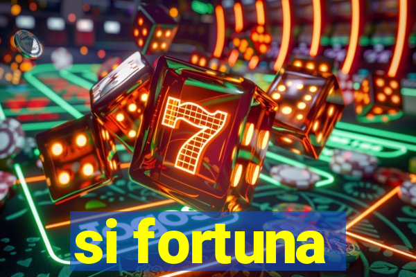 si fortuna